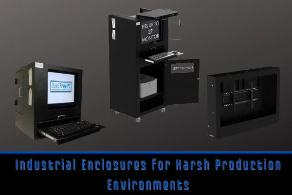 Industrial Enclosures for Harsh Production Environments